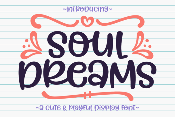 Soul Dreams: A Handwritten Font with Purpose and Poise